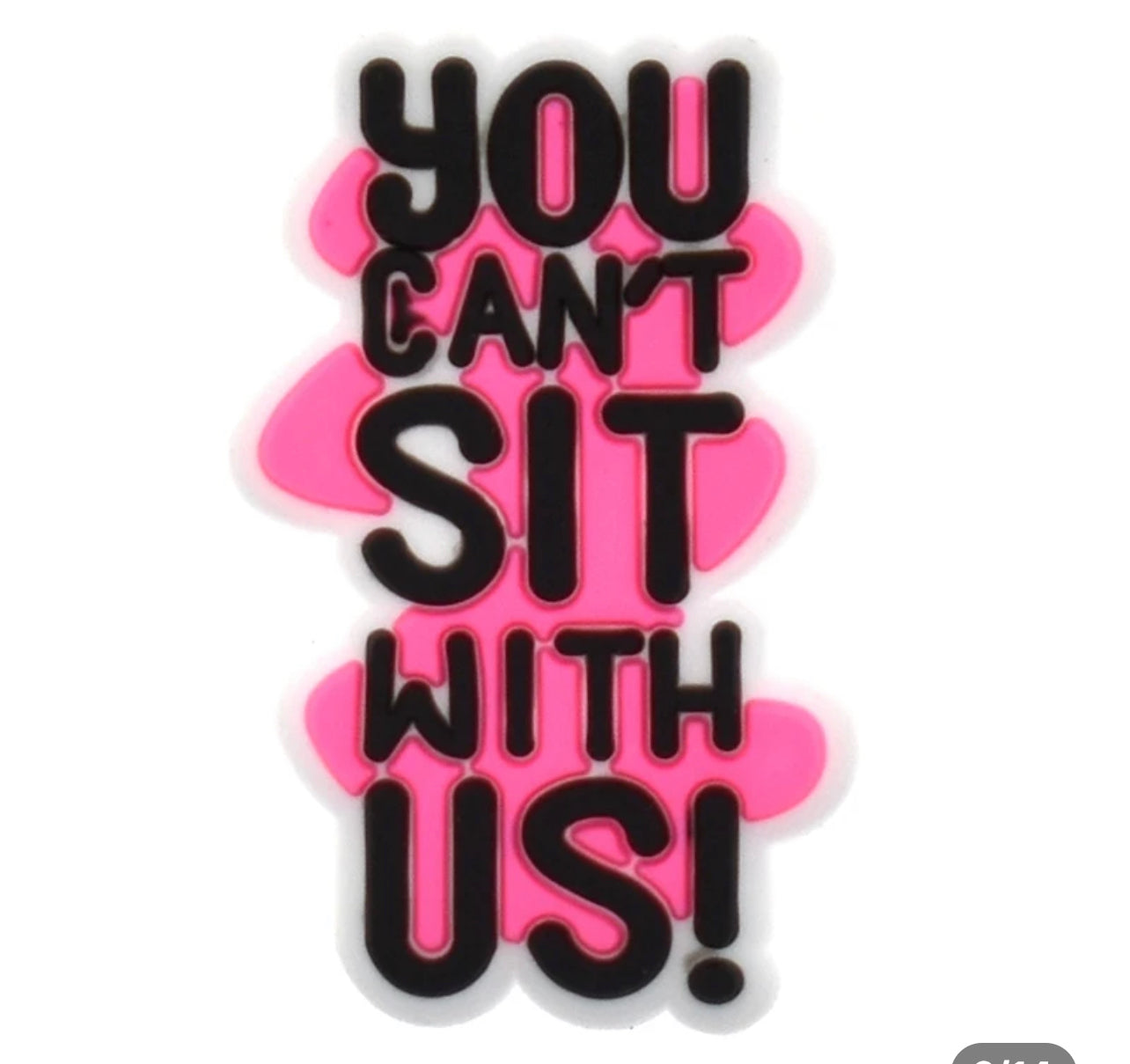 You can't sit with us