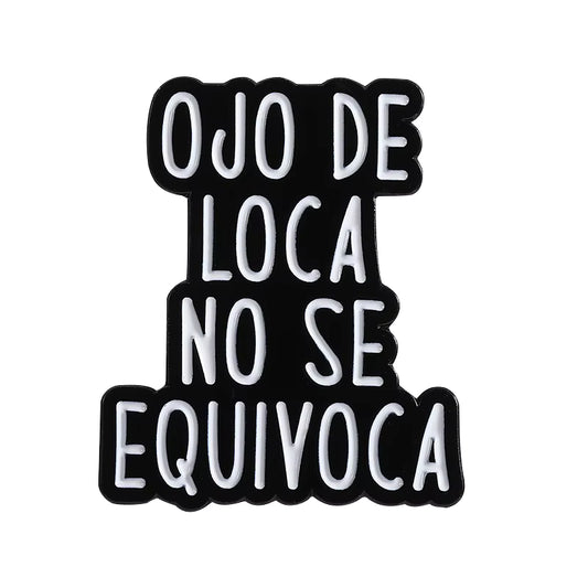 Ojo de loca no se equivoca