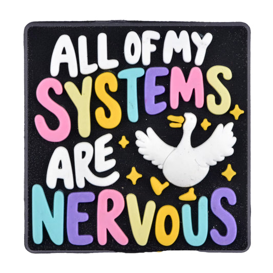 All of My Systems Are Nervous