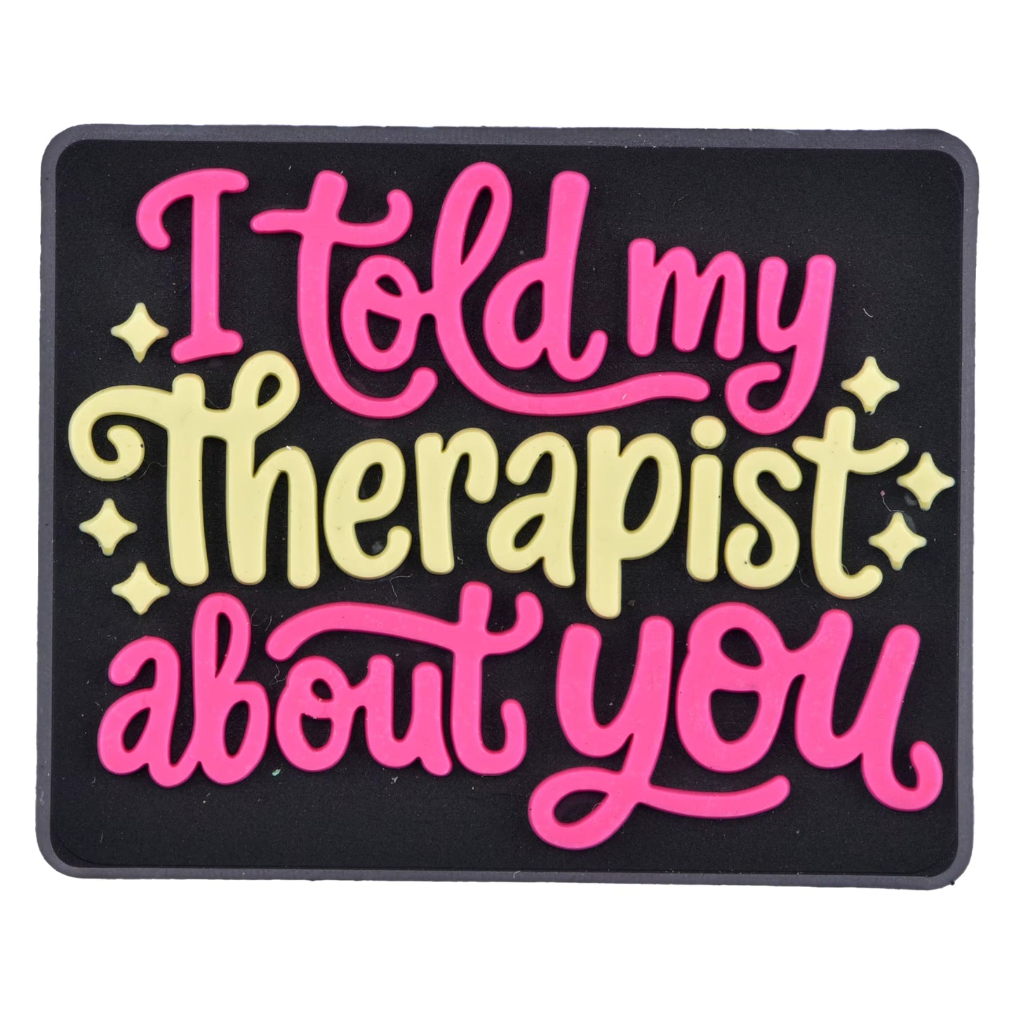 I Told My Therapist About You