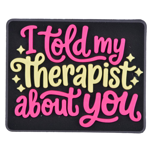 I Told My Therapist About You