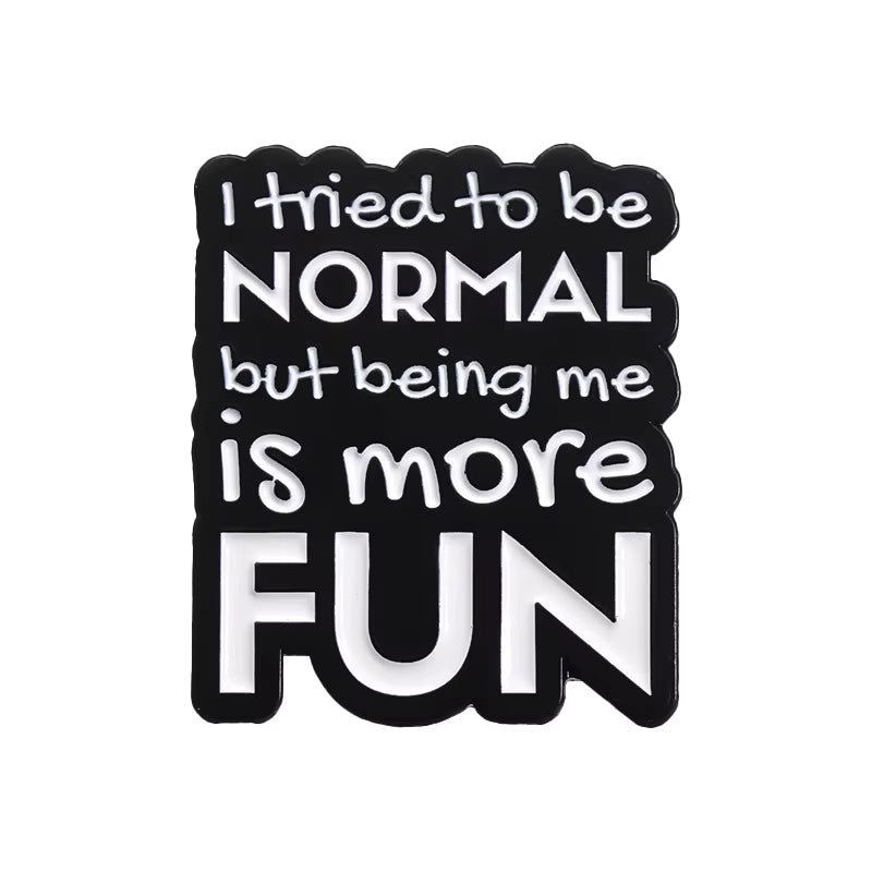 I tried to be normal