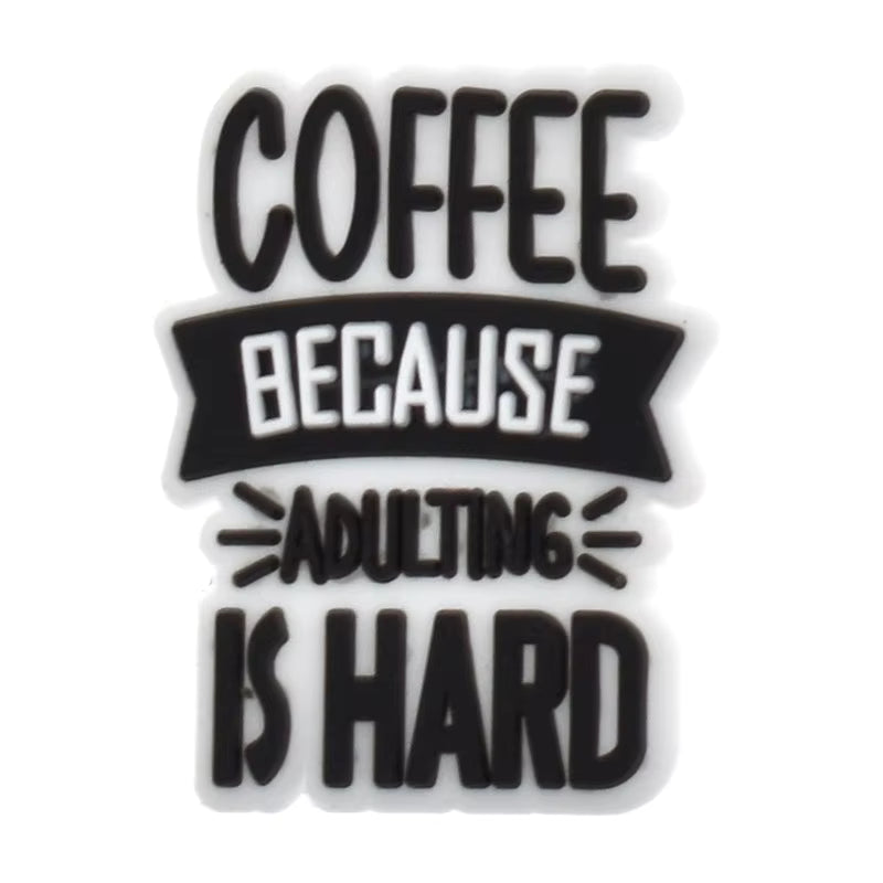 Coffee because adulting is hard