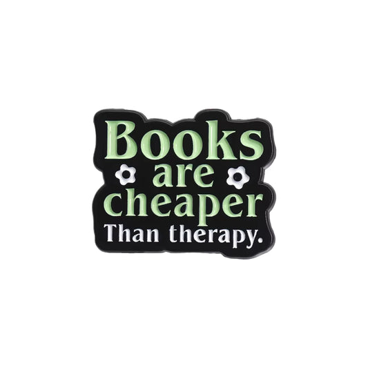 Books are cheaper Than Therapy