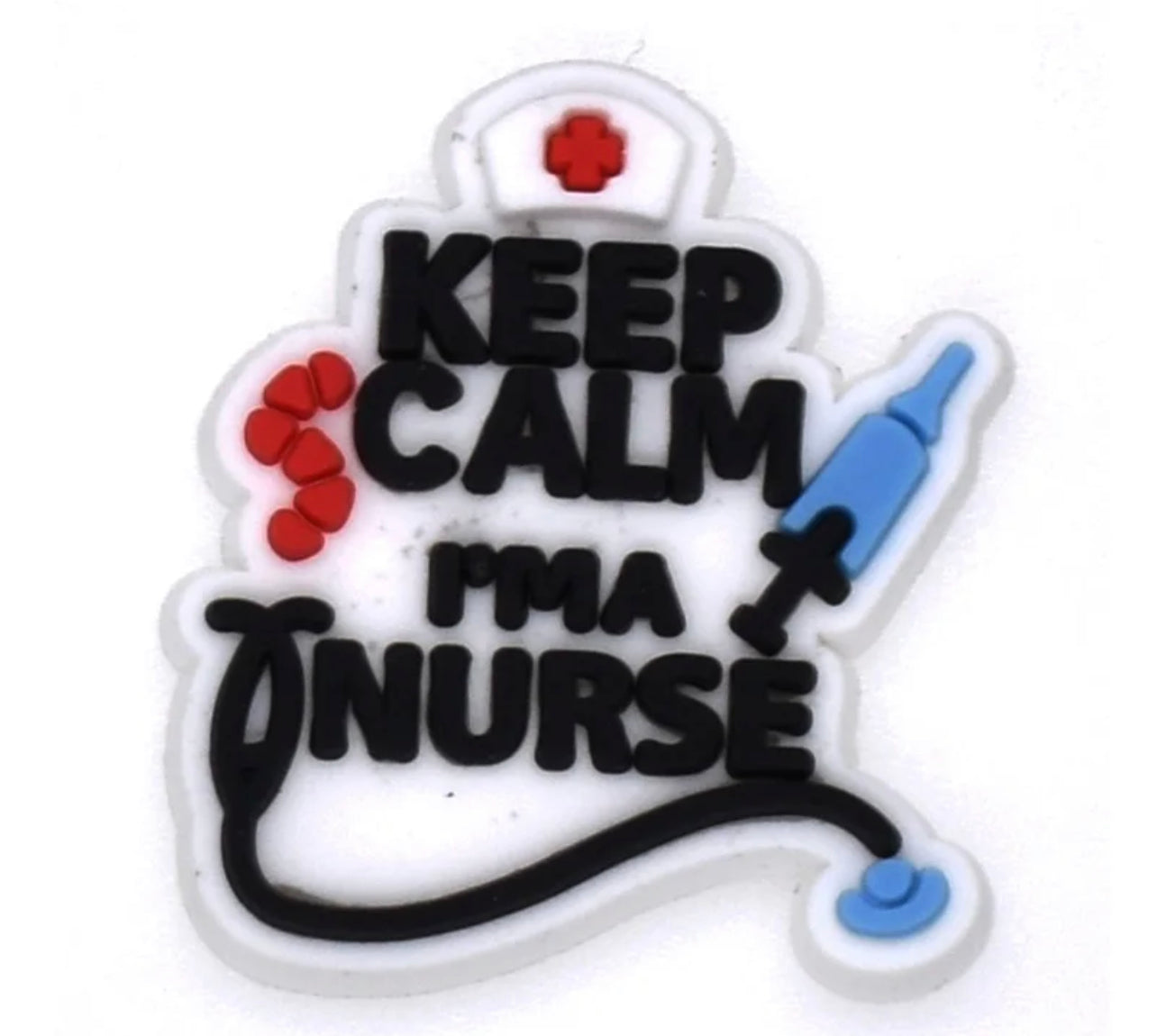 Keep Calm Im a Nurse