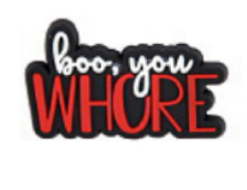 Boo You Whore